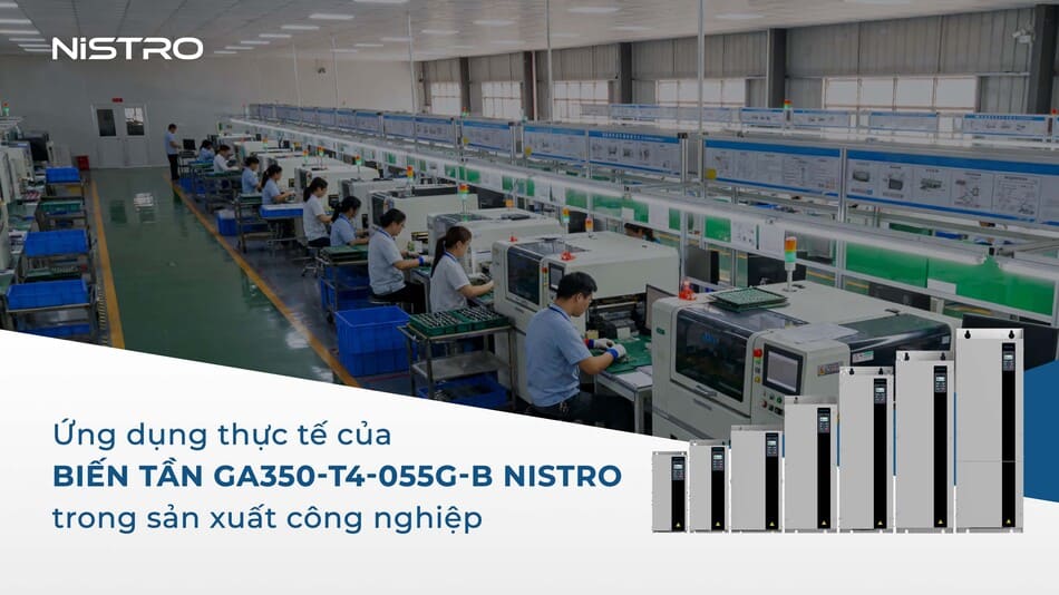Ứng dụng thực tế của biến tần GA350-T4-055G-B NiSTRO